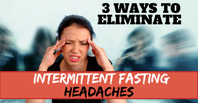 intermittent fasting headaches
