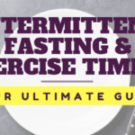 The Ultimate Guide Intermittent Fasting and Exercise Timing Intermittent Fasting and Exercise Timing