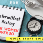 Intermittent Fasting for Women over 50 intermittent fasting for women over 50