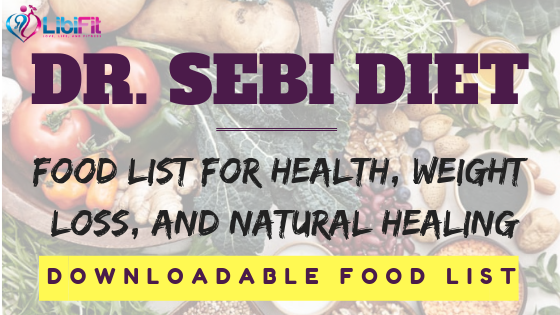 The Ultimate Dr Sebi Food List For Natural Healing Libifit