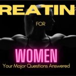 Creatine for Women: Why Women Need It and Questions Answered creatine for women